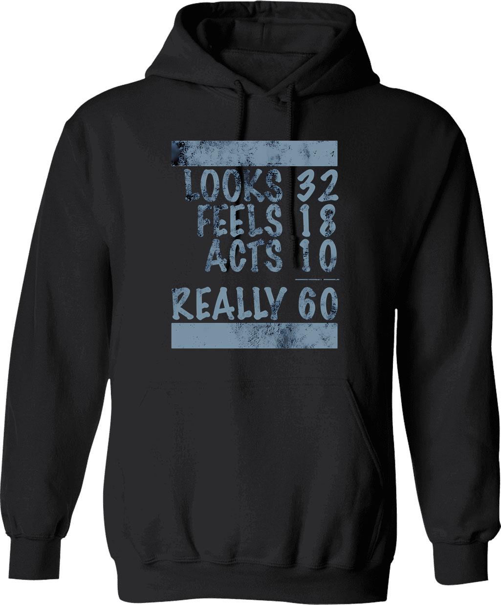 60th Birthday Looks Feels Acts Really Hoodie - Black