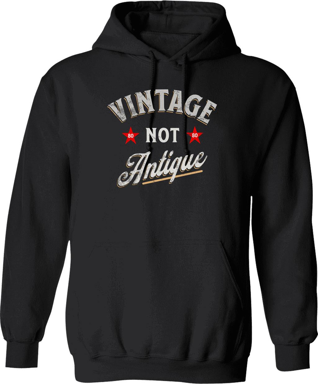 80th Birthday - Vintage Not Antique Hoodie - Black