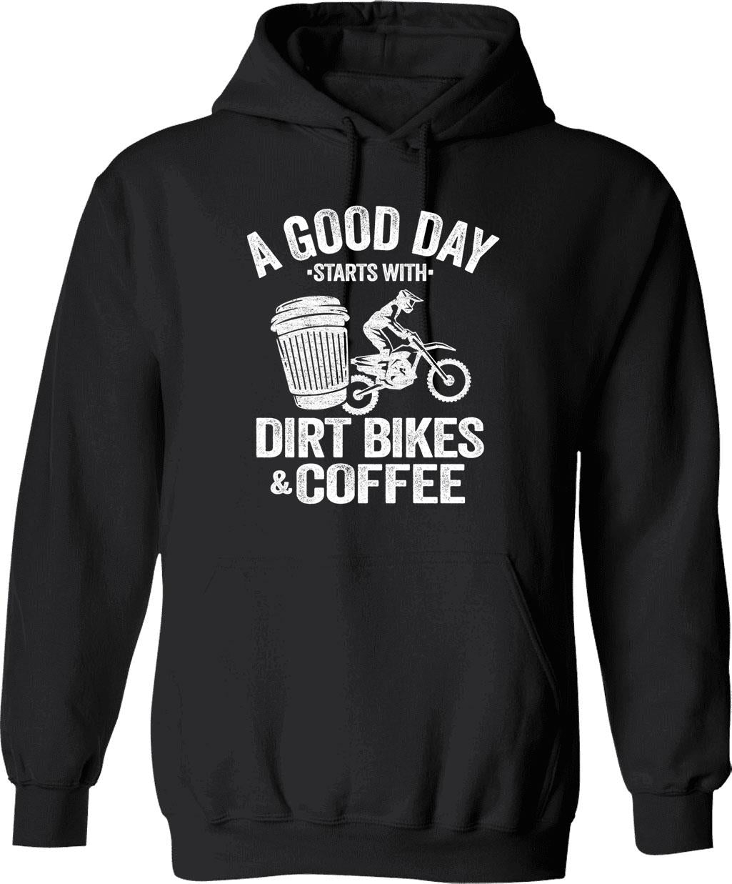 A Good Day Starts With Dirt Bikes Coffee Funny Motocross Hoodie - Black