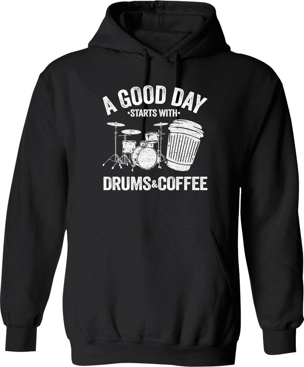 A Good Day Starts With Drums Coffee Drummer Gift Funny Hoodie - Black