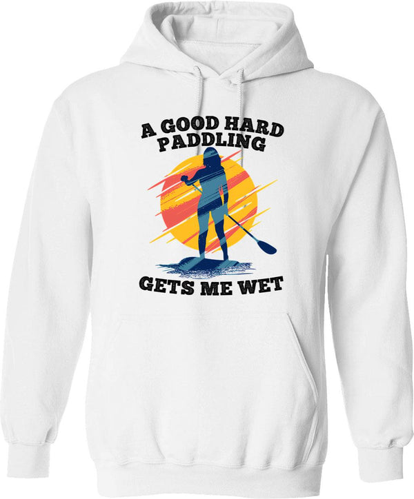 A Good Hard Paddling Gets Me Wet Hoodie - White