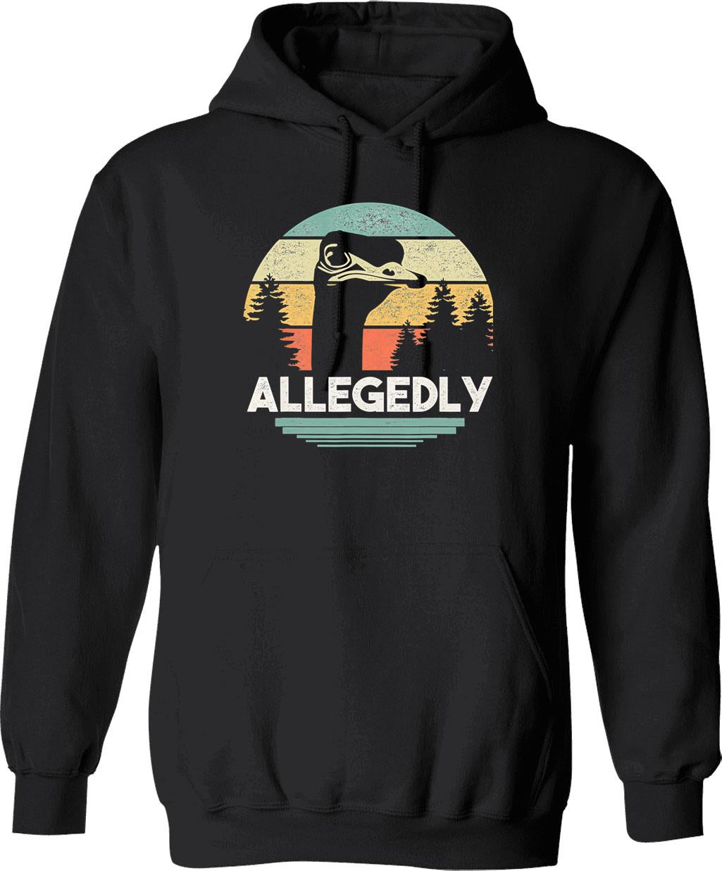 Allegedly Ostrich Funny Bird Lover Hoodie - Sarcastic Humor Graphic Hoodie - Black