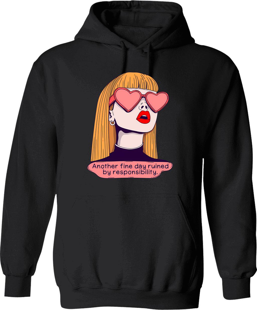Another Fine Day Ruined By Responsibilities Funny Retro Pop Art Hoodie - Black