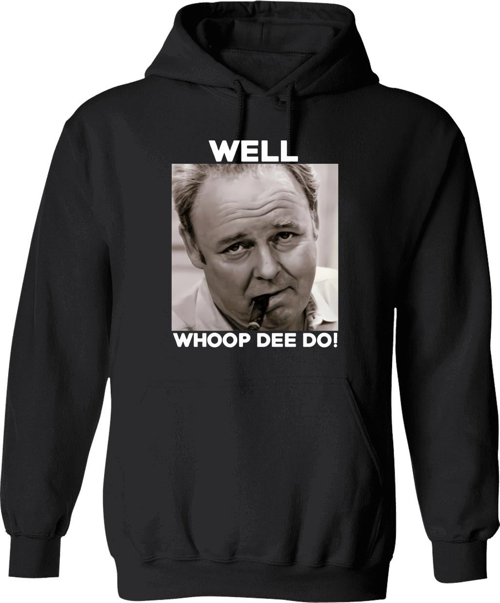 Archie Bunker Funny 70s Tv Quote Whoop Dee Do Fan Vintage Men Gift Hoodie - Black