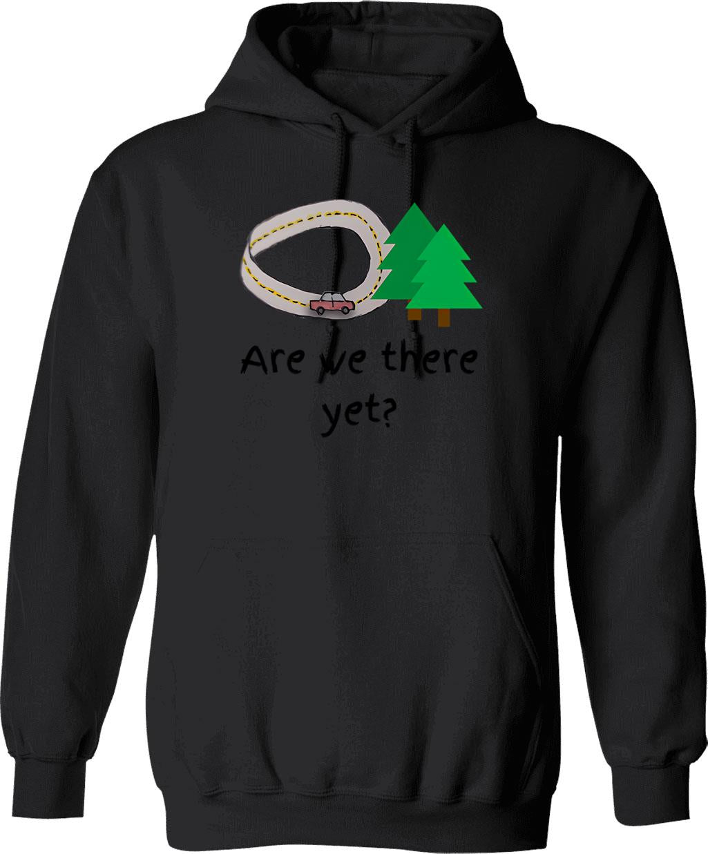 Are We There Yet (1) Hoodie - Retro Graphic Pullover Hoodie for Men & Women - Black