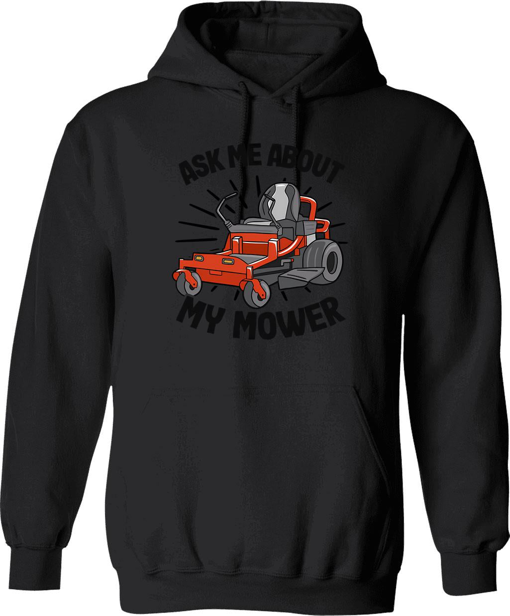 Ask Me About My Mower Lawn Mowing Funny Gardening Gift Hoodie - Black