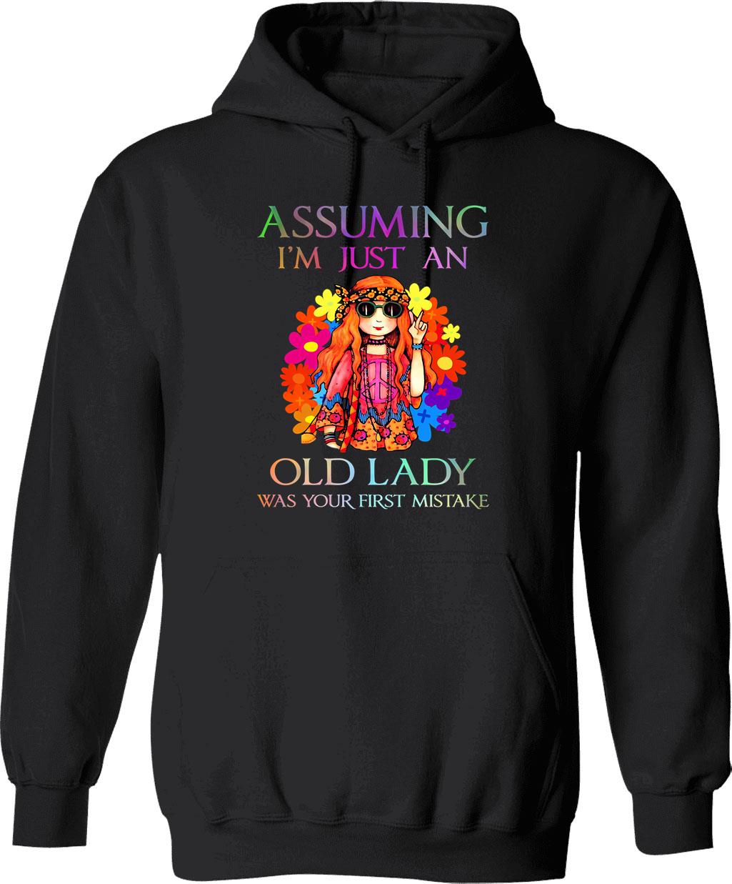 Assuming I'm Just An Old Lady Was Your First Mistake Hippie Hoodie - Black