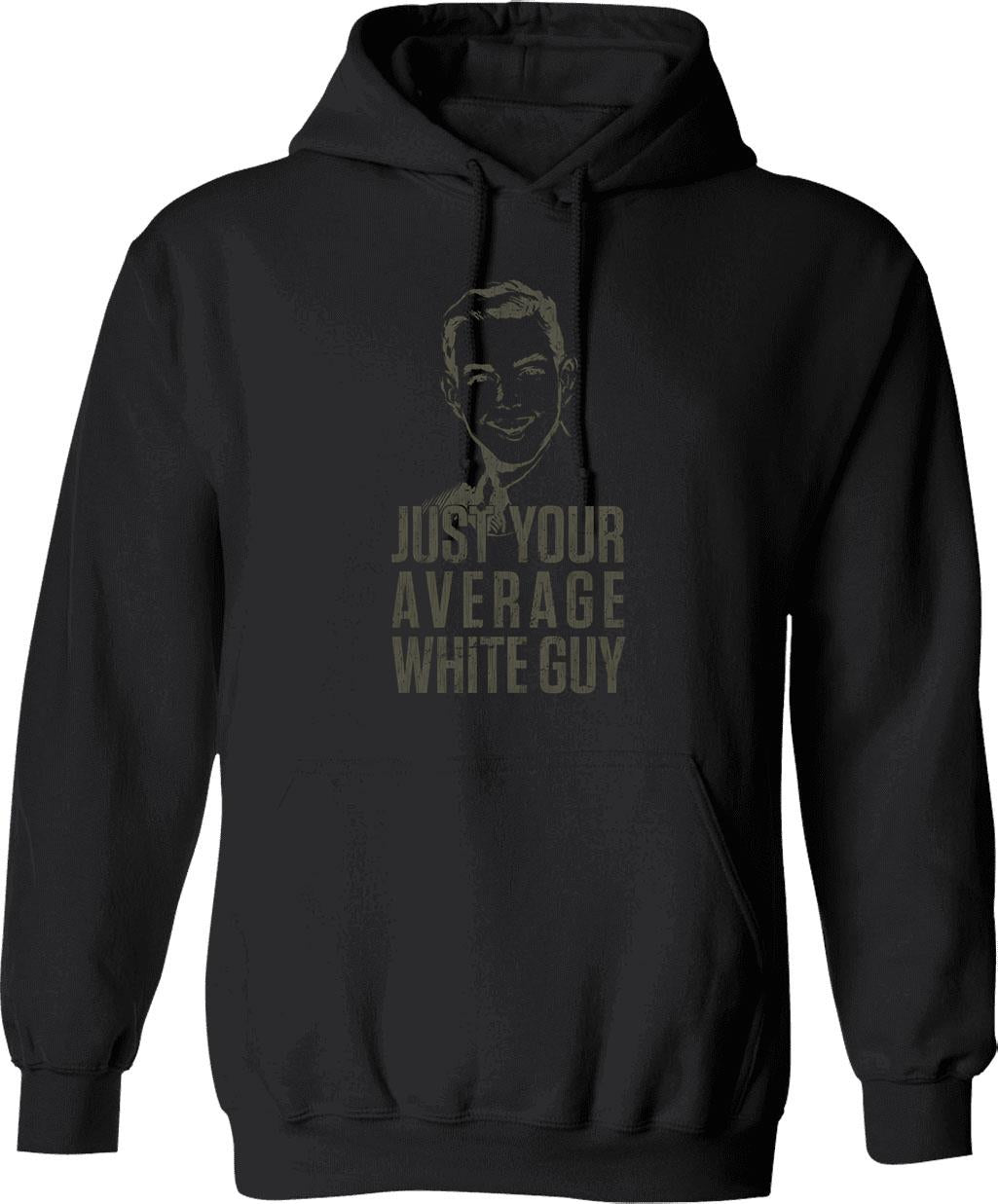 Average White Guy Hoodie - Retro Graphic Pullover Hoodie for Men & Women - Black