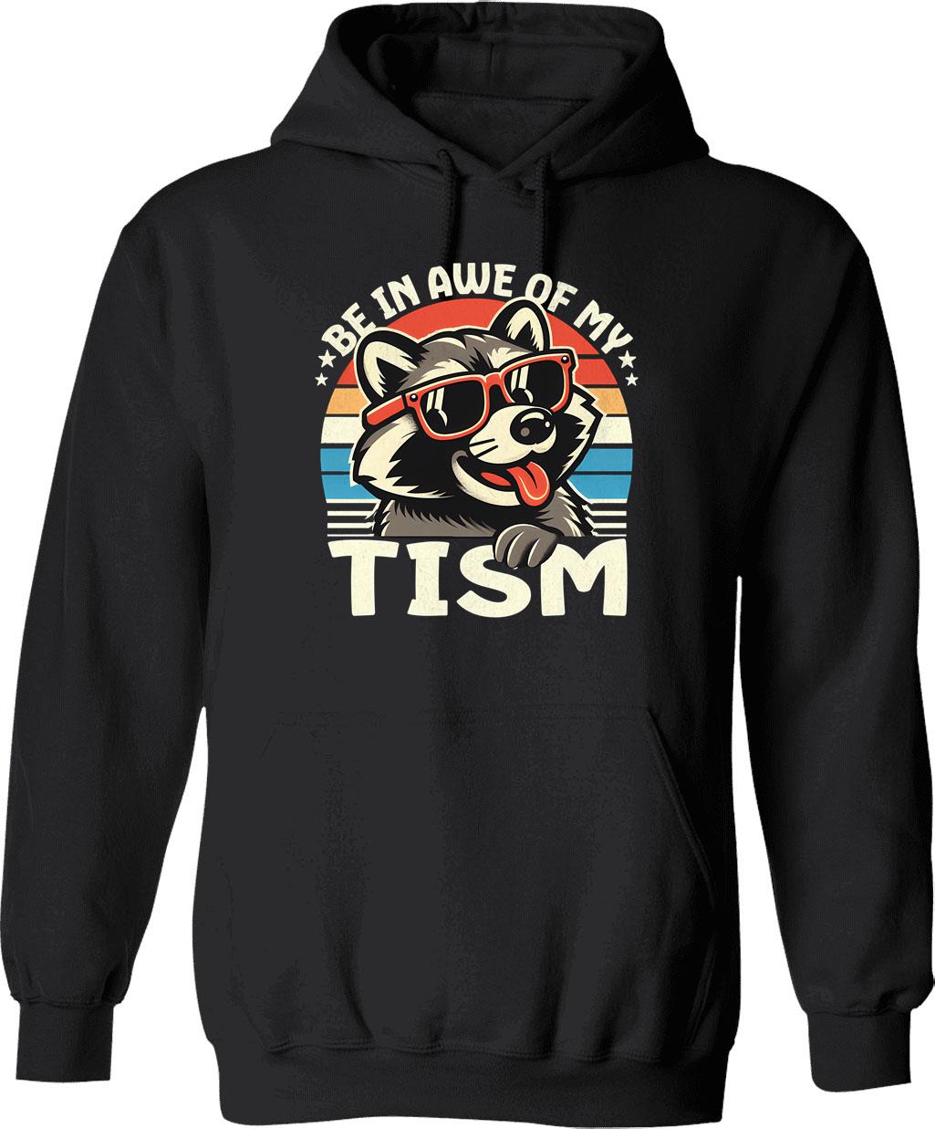 Be In Awe Of My Tism Hoodie - Black