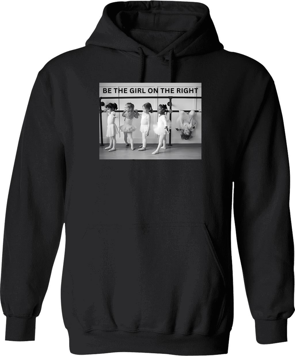 Be The Girl On The Right Female Empowerment Vintage Funny Black And White Photograph Hoodie - Black