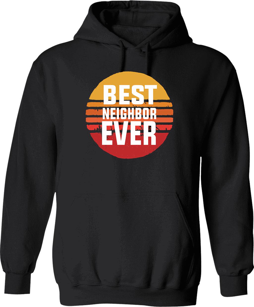 Best Neighbor Ever Hoodie - Retro Graphic Pullover Hoodie for Men & Women - Black
