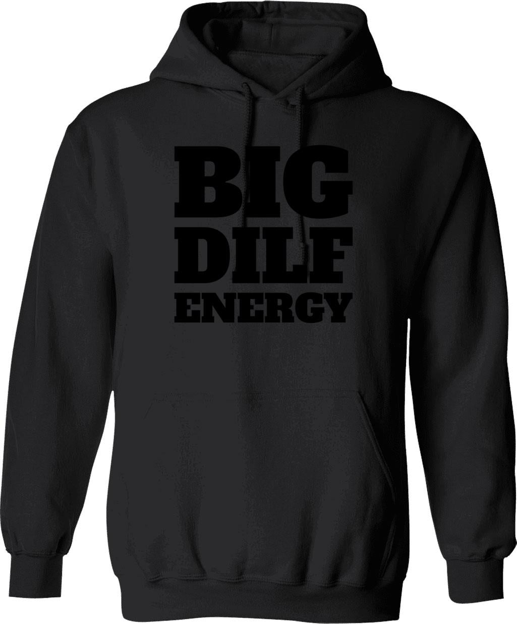 Big Dilf Energy Hoodie - Retro Graphic Pullover Hoodie for Men & Women - Black