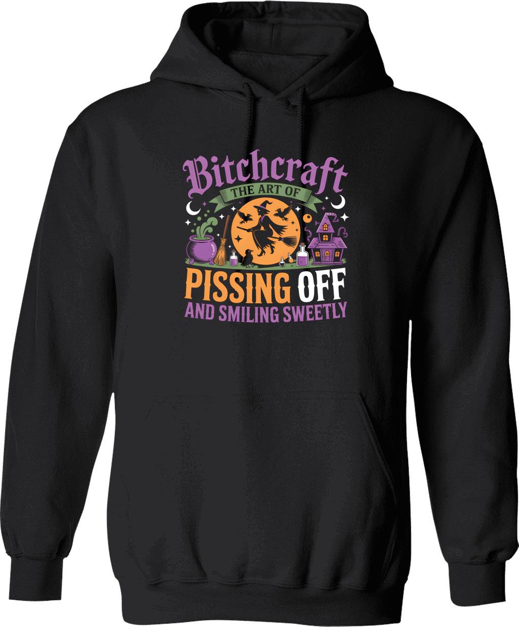 Bitchcraft The Art Of Pissing People Off And Smiling Sweetly Hoodie - Black