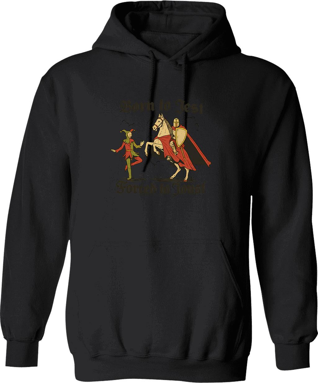Born To Jest Forced To Joust Funny Meme Medieval Vintage Knights Hoodie - Black