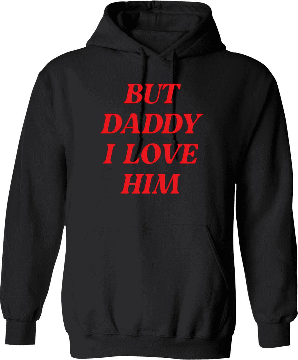But Daddy I Love Him Hoodie - Retro Graphic Pullover Hoodie for Men & Women - Black
