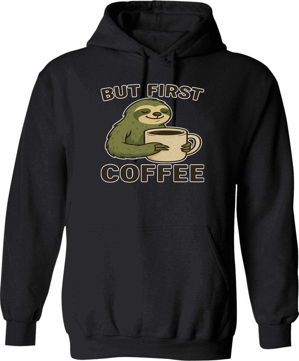But First Coffee Funny Sloth Illustration Hoodie - Black