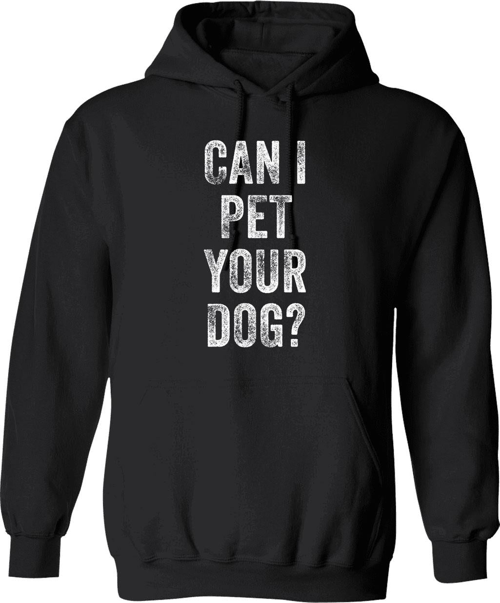 Can I Pet Your Dog Hoodie - Retro Graphic Pullover Hoodie for Men & Women - Black