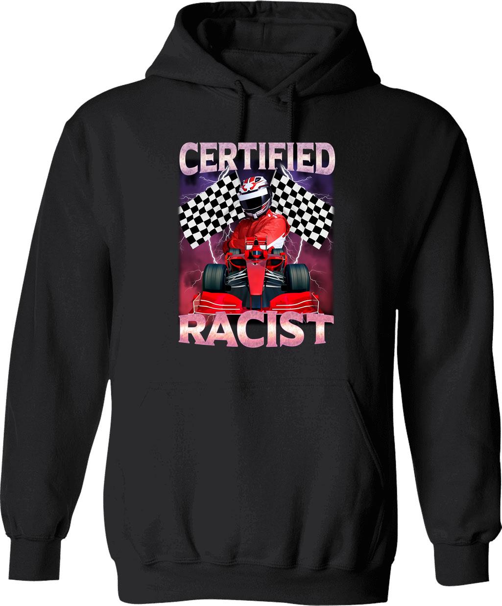 Certified Racist Funny Racing Meme Graphic Pullover Hoodie - Black