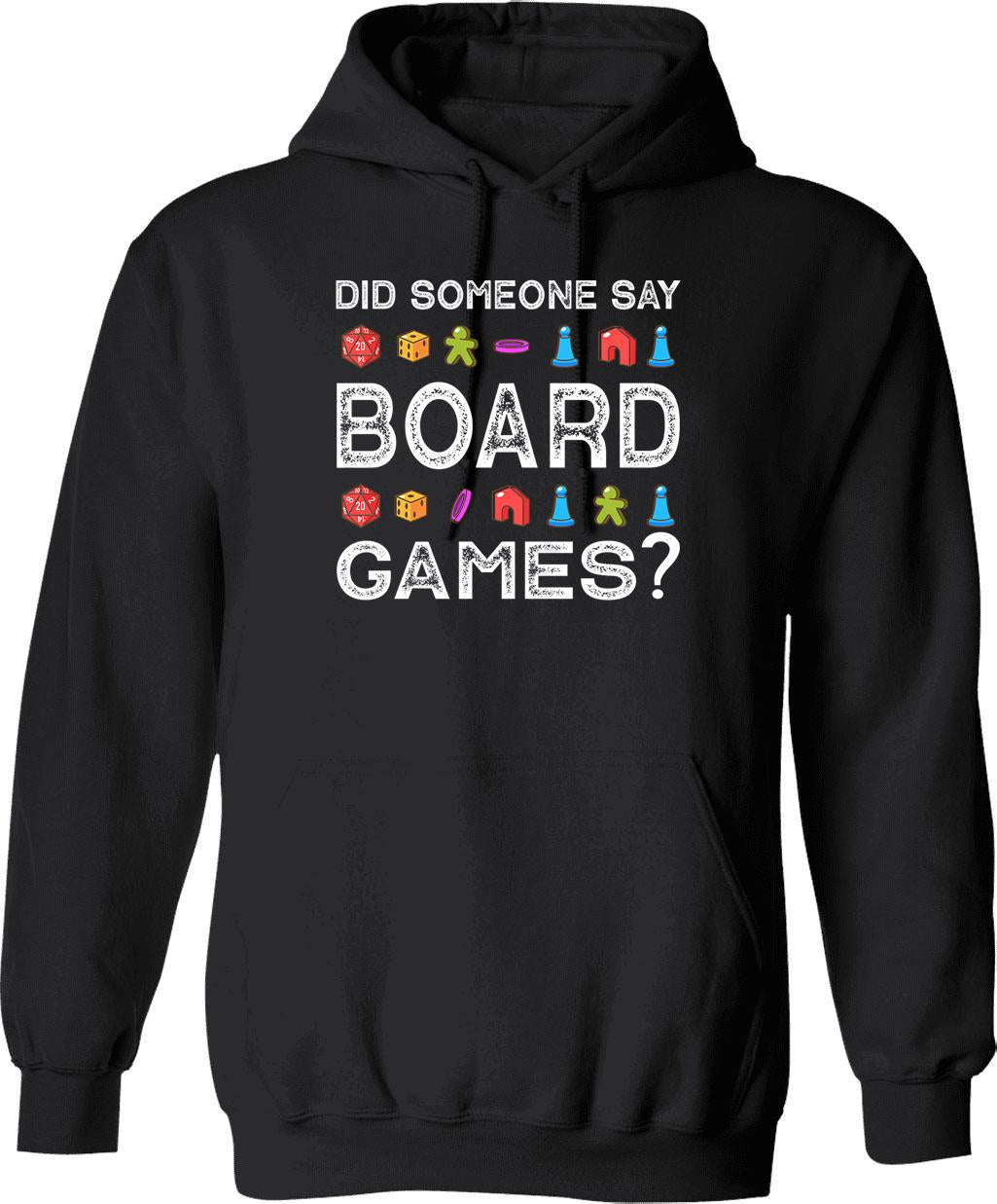 Did Someone Say Board Games Funny Gamer Hoodie - Black