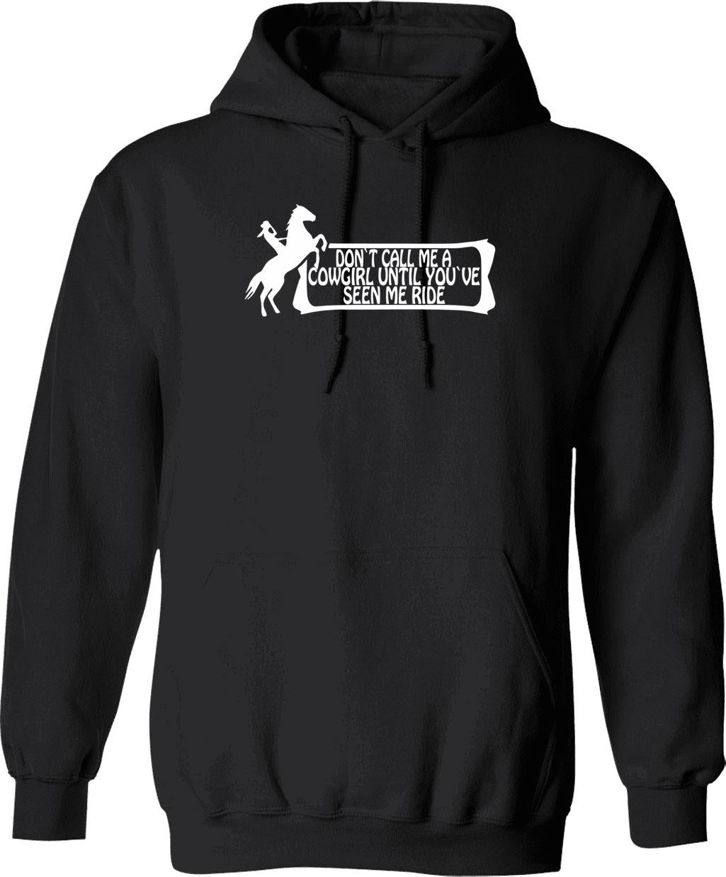 Dont Call Me A Cowgirl Until You See Me Ride Hoodie - Black