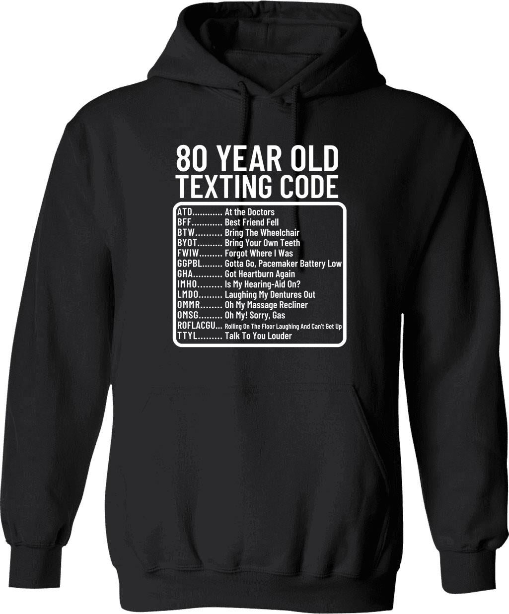 Funny 80 Year Old Texting Code Birthday Graphic Pullover Hoodie - Black