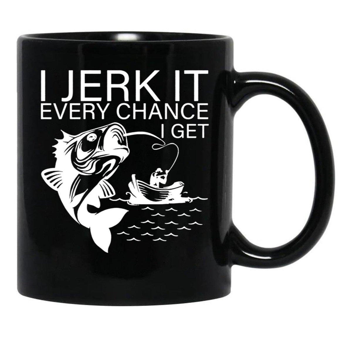 Generic I Jerk It Every Chance I Get Funny Fishing Black Coffee Mug, Gift Coffee Mug - Black