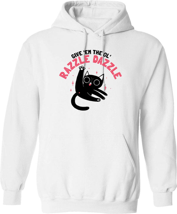 Give Em The Ol Razzle Dazzle Cat Funny Graphic Pullover Hoodie - White