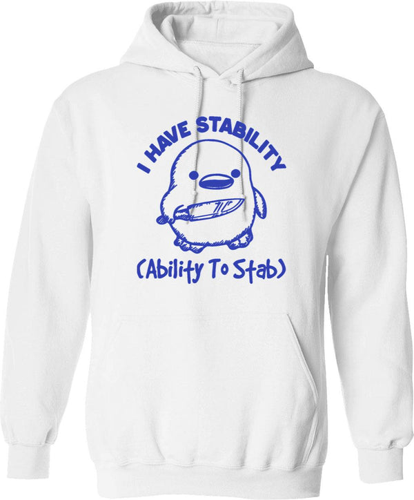 I Have Stability Ability To Stab Funny Humor (2) Hoodie - White