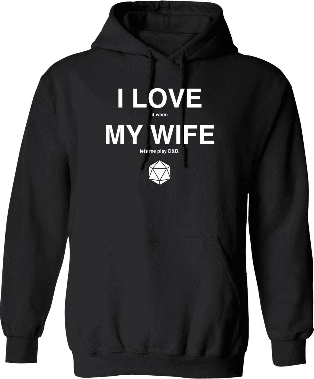 I Love It When My Wife Gets Me A Beer Hoodie - Black