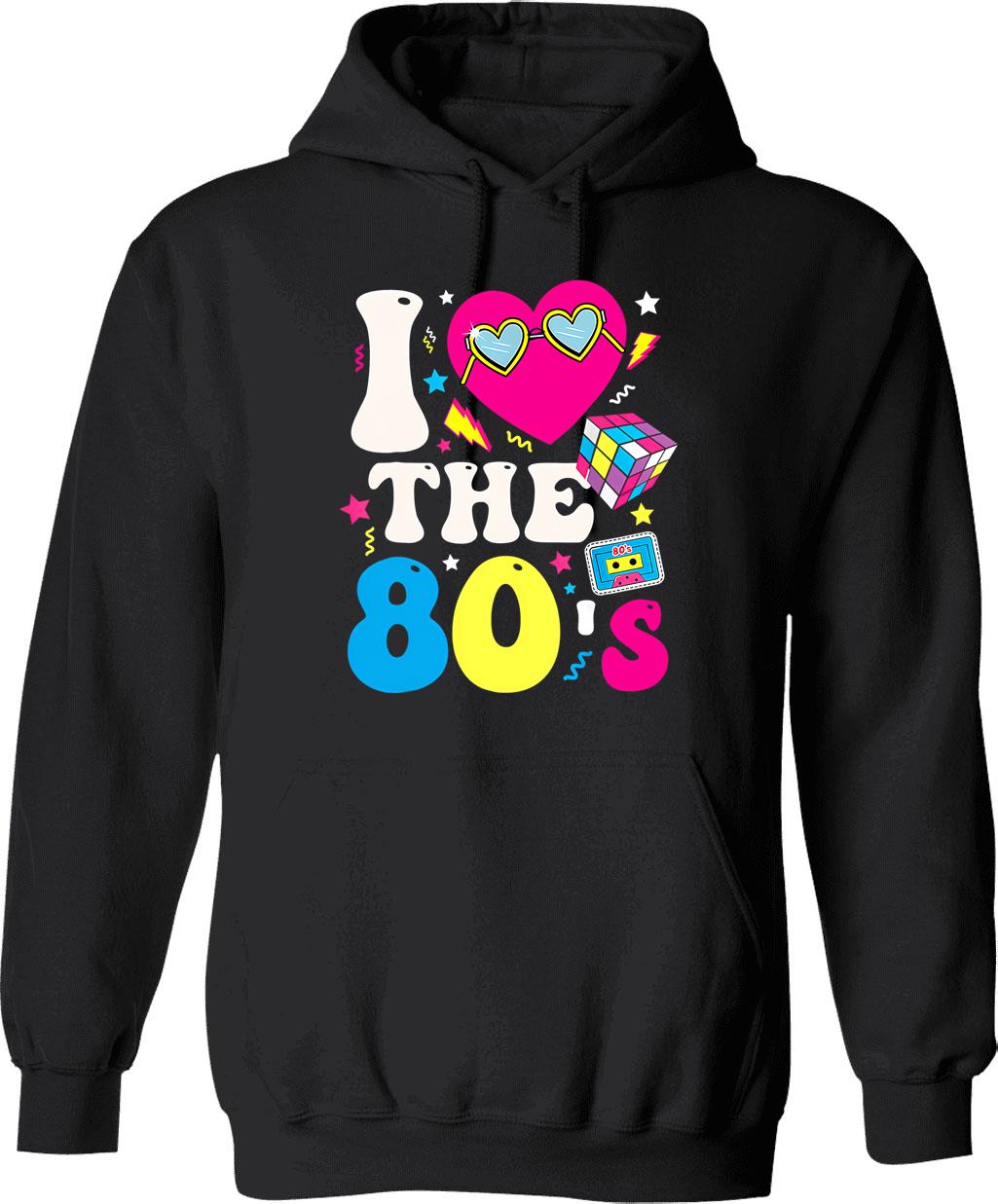 I Love The 80's (1) Hoodie - Retro Graphic Pullover Hoodie for Men & Women - Black