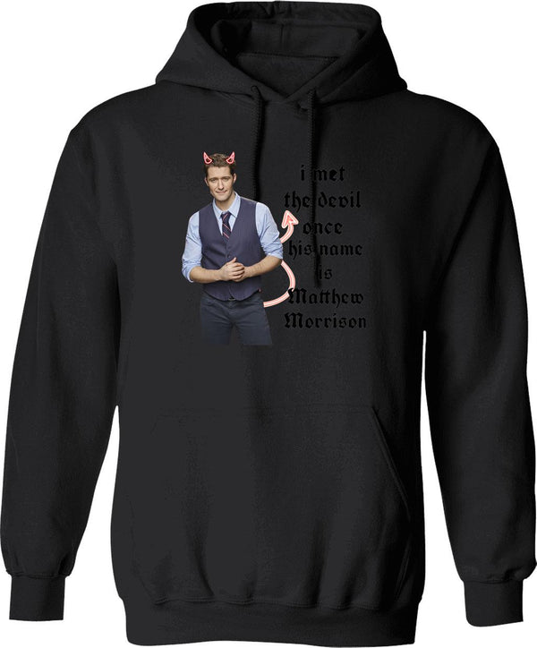 I Met The Devil Once His Name is Matthew Morrison Graphic Pullover Hoodie - Black