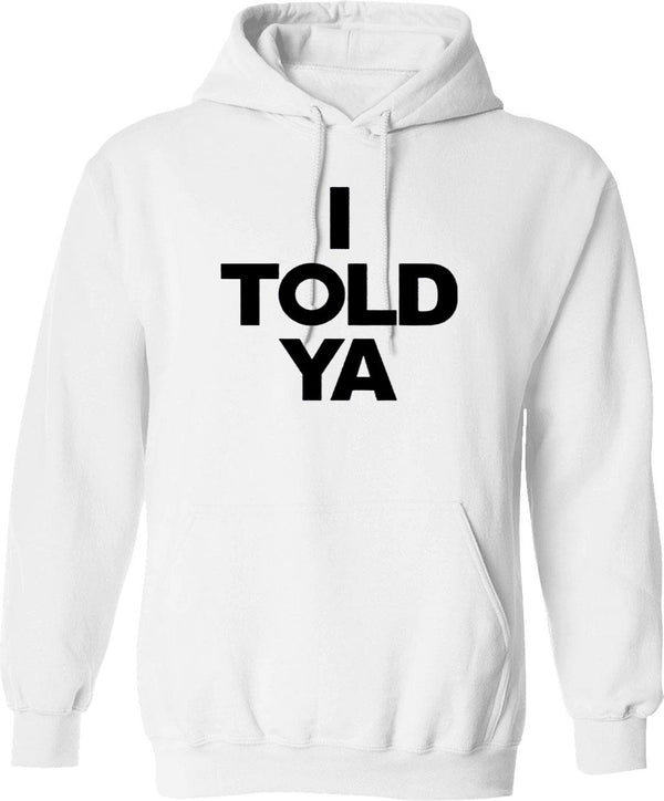 I Told Ya Tennis I Told You T-Hoodie Grey Graphic Pullover Hoodie - White