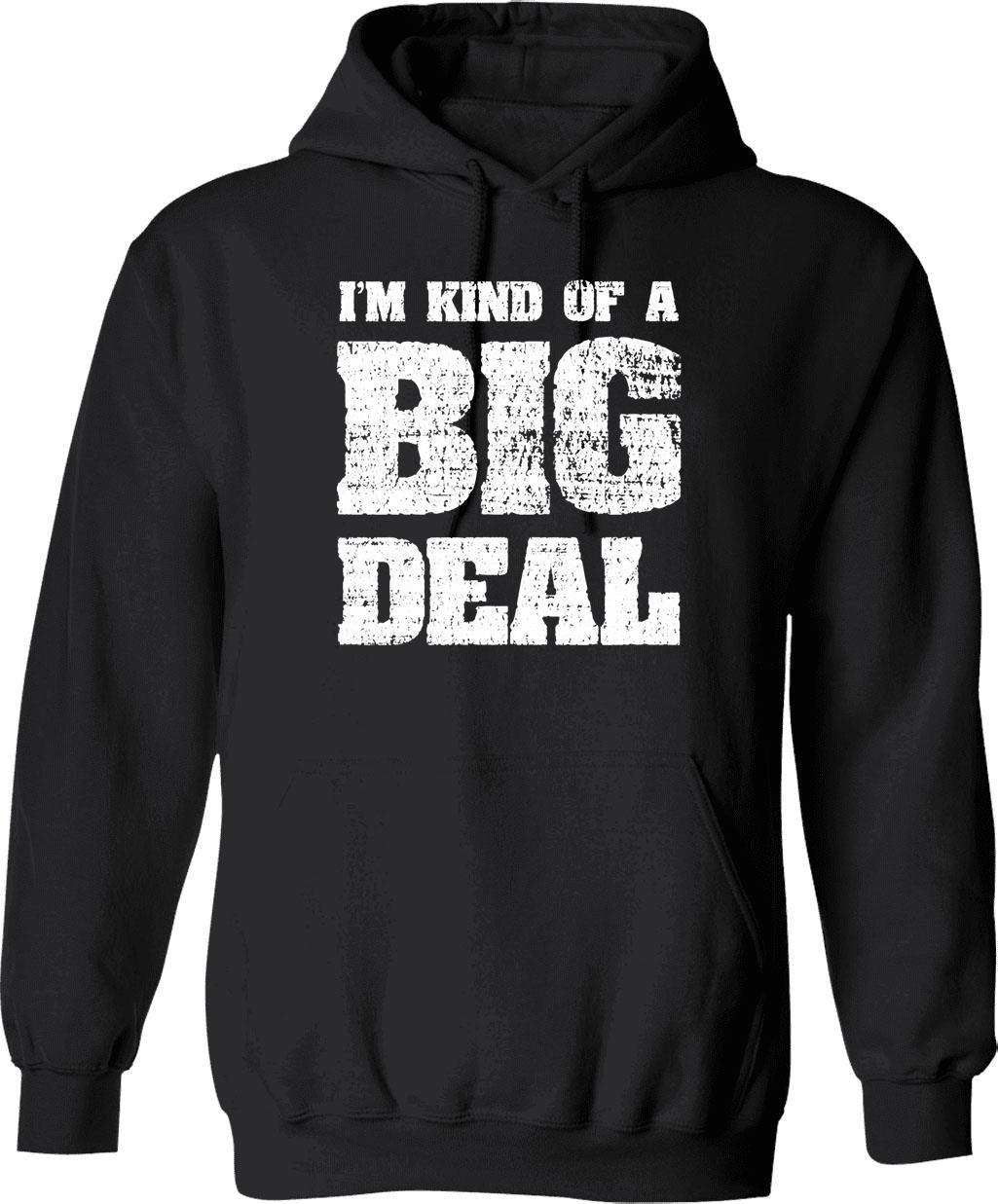 I'm Kind Of A Big Deal Hoodie - Black