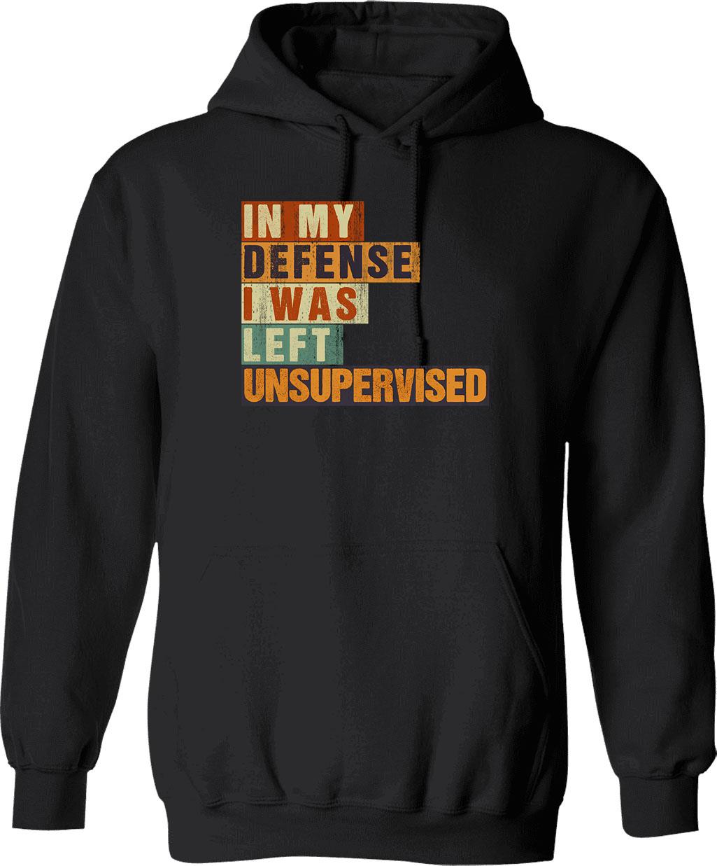 In My Defense I Was Left Unsupervised Awesome Retro Vintage Funny Dad Birthday Hoodie - Black