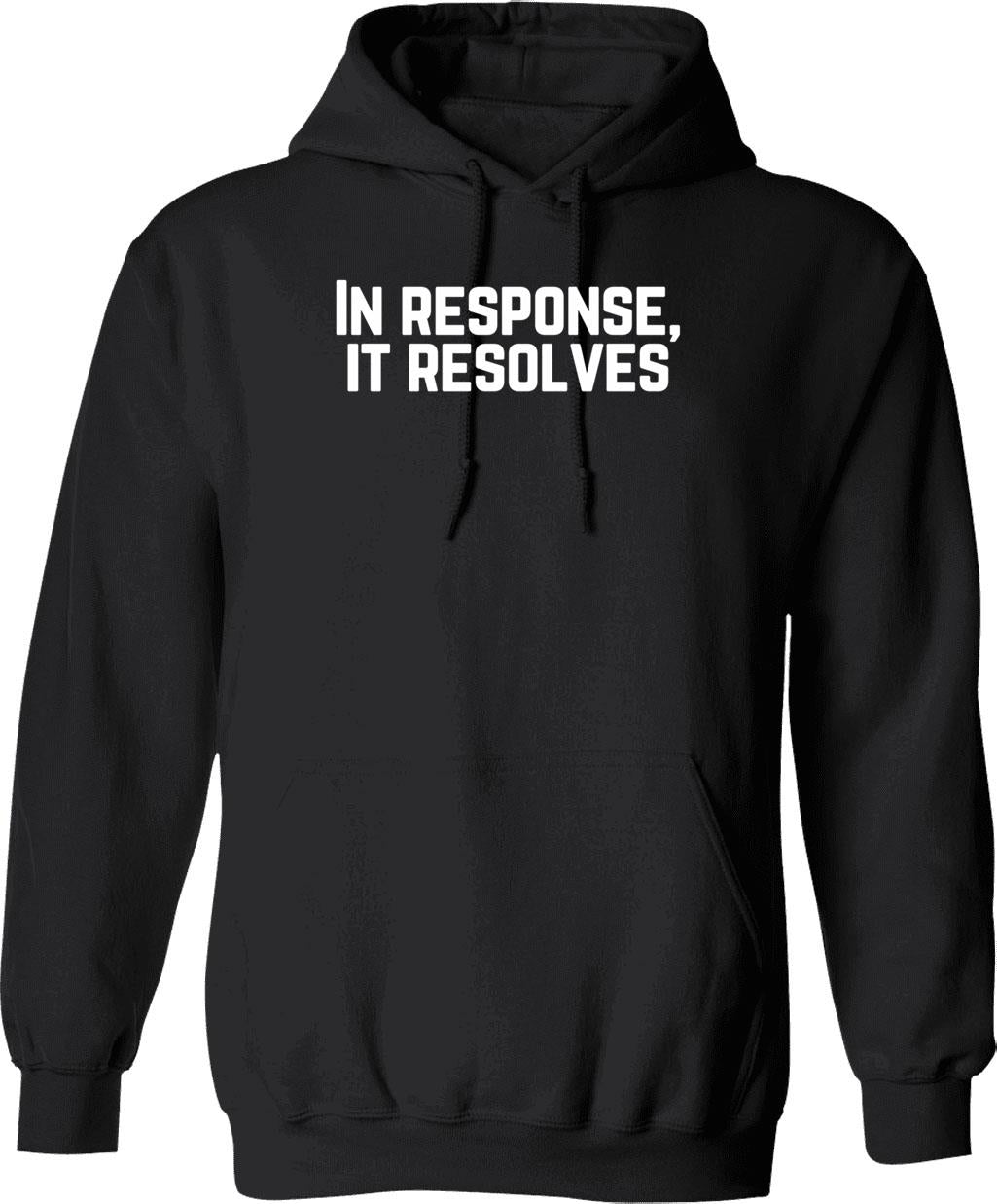 In Response It Resolves Hoodie - Retro Graphic Pullover Hoodie for Men & Women - Black