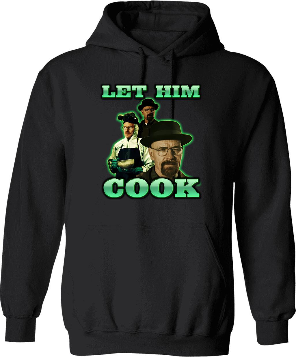 Let Him Cook Gr Shirt Hoodie - Retro Graphic Pullover Hoodie for Men & Women - Black