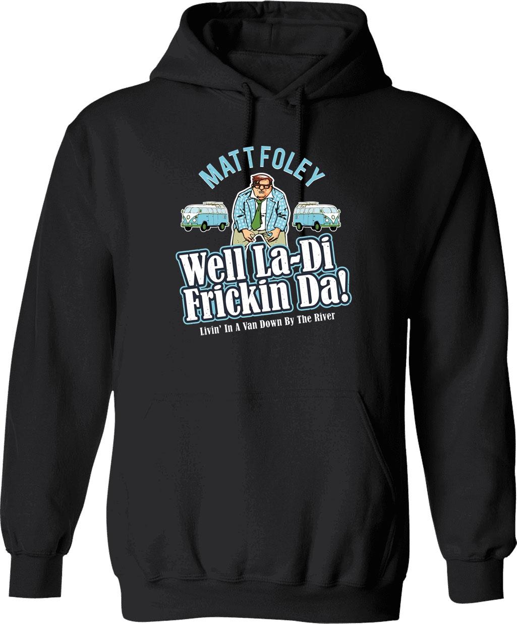 Matt Foley Well La-Di Frickin Da Graphic Pullover Hoodie - Black