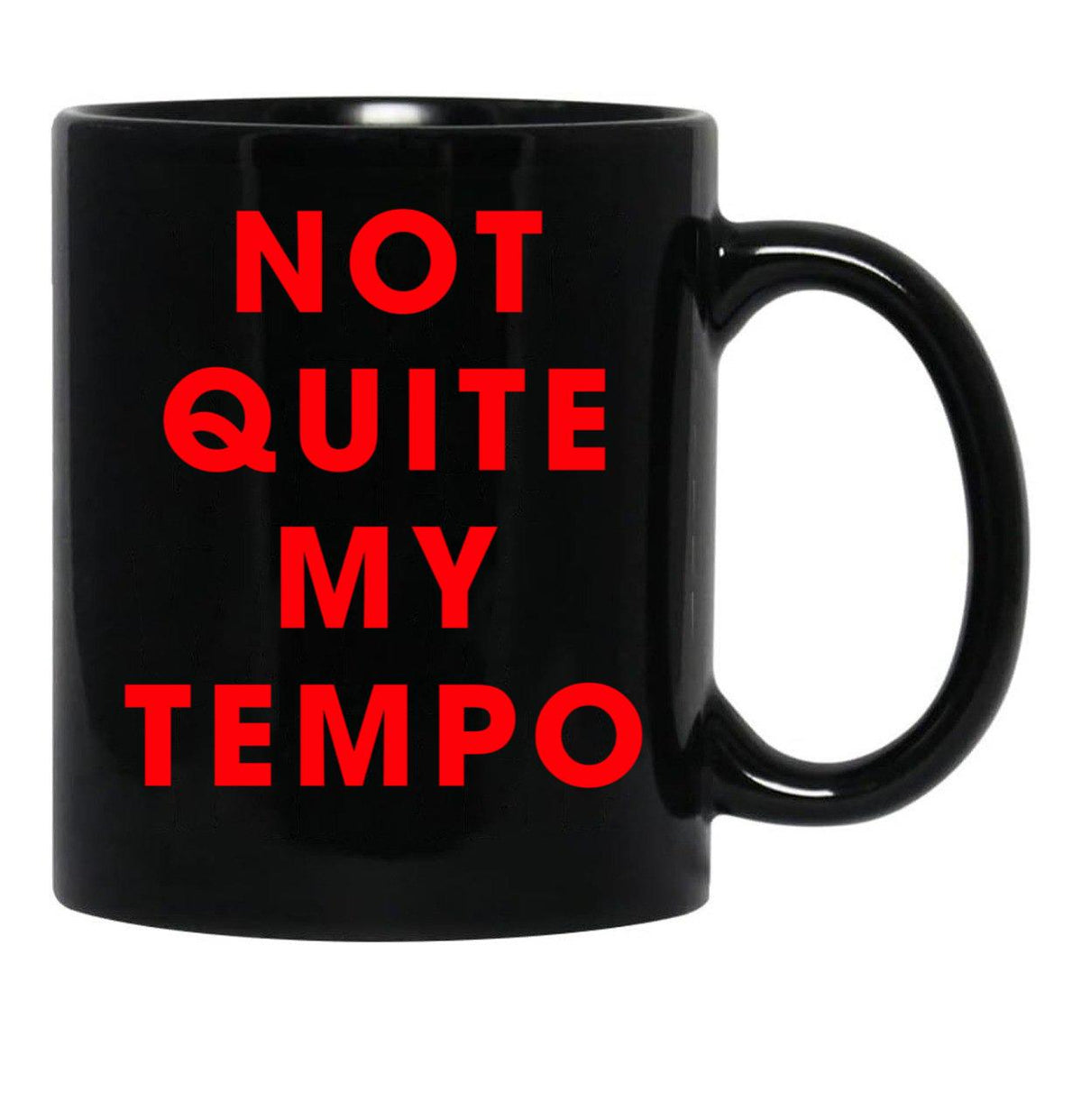 Whiplash - NOT QUITE MY TEMPO Black Coffee Mug, Gift Coffee Mug - Black