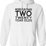 40th Gift - More Fun Than 2 Twenty Year Olds Hoodie - White