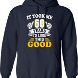 60th Birthday Gift - It Took Me 60 Years To Look This Good (1) Hoodie - Navy
