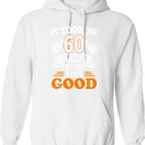 60th Birthday Gift - It Took Me 60 Years To Look This Good Hoodie - White