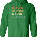 70th Birthday Funny Quotes Hoodie - Funny Birthday Gift Pullover - Green
