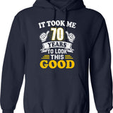 70th Birthday Gift - It Took Me 70 Years To Look This Good (1) Hoodie - Navy
