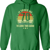 70th Birthday Gift - It Took Me 70 Years To Look This Good (2) Hoodie - Green