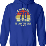 70th Birthday Gift - It Took Me 70 Years To Look This Good (2) Hoodie - Blue