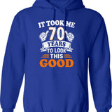 70th Birthday Gift - It Took Me 70 Years To Look This Good Hoodie - Blue