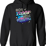 80s Baby 90s Made Me Funny Retro Design Hoodie - Black