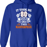 80th Birthday Gift - It Took Me 80 Years To Create This Masterpiece Hoodie - Blue