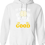 80th Birthday Gift - It Took Me 80 Years To Look This Good (1) Hoodie - White