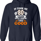 80th Birthday Gift - It Took Me 80 Years To Look This Good Hoodie - Navy